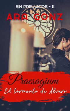 Cover Praesagium. El tormento de Álvaro (Sin Prejuicios, #2) (eBook, ePUB)