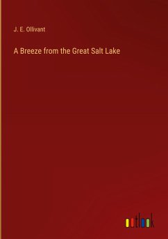 A Breeze from the Great Salt Lake - Ollivant, J. E.