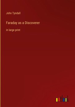 Faraday as a Discoverer - Tyndall, John