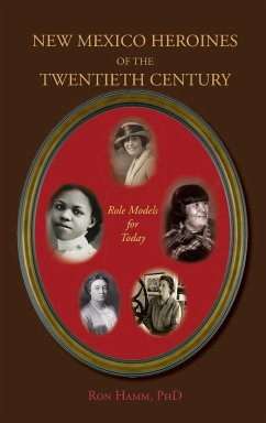 New Mexico Heroines of the Twentieth Century - Hamm, Ron