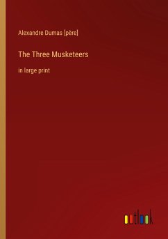 The Three Musketeers - Dumas [Père], Alexandre