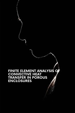 FINITE ELEMENT ANALYSIS OF CONVECTIVE HEAT TRANSFER IN POROUS ENCLOSURES - Das, Subrat