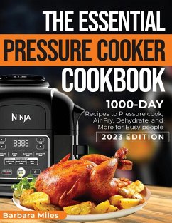 THE ESSENTIAL PRESSURE COOKER COOKBOOK - Miles, Barbara