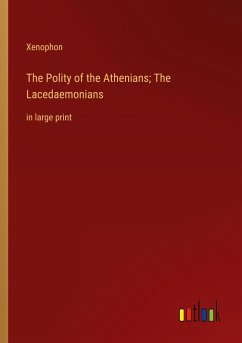 The Polity of the Athenians; The Lacedaemonians