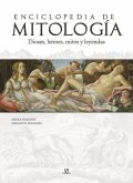 Enciclopedia de Mitología: Dioses, Héroes, Mitos y Leyendas Enciclopedia de Mitología: Dioses, Héroes, Mitos y Leyendas