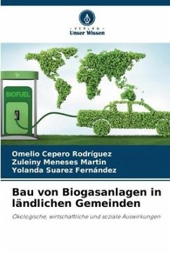 Bau von Biogasanlagen in ländlichen Gemeinden - Cepero Rodriguez, Omelio;Meneses Martin, Zuleiny;Suarez Fernández, Yolanda