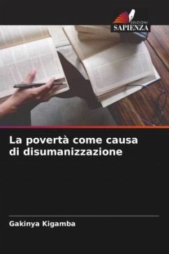 La povertà come causa di disumanizzazione - Kigamba, Gakinya