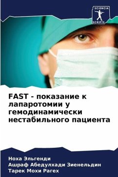 FAST - pokazanie k laparotomii u gemodinamicheski nestabil'nogo pacienta - Jel'gendi, Noha;Abedulhadi Zienel'din, Ashraf;Mohi Rageh, Tarek