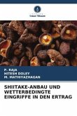 SHIITAKE-ANBAU UND WETTERBEDINGTE EINGRIFFE IN DEN ERTRAG