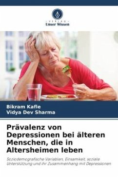 Prävalenz von Depressionen bei älteren Menschen, die in Altersheimen leben - Kafle, Bikram;Sharma, Vidya Dev