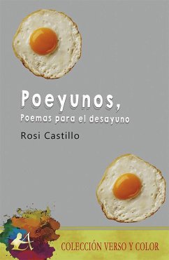 Poeyunos, poemas para el desayuno - Castillo, Rosi