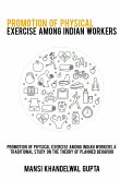 Promotion of physical exercise among Indian workers A traditional study on the theory of planned behavior