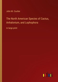 The North American Species of Cactus, Anhalonium, and Lophophora