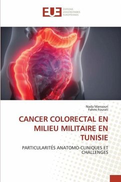 CANCER COLORECTAL EN MILIEU MILITAIRE EN TUNISIE - Mansouri, Nada;Fourati, Fahmi