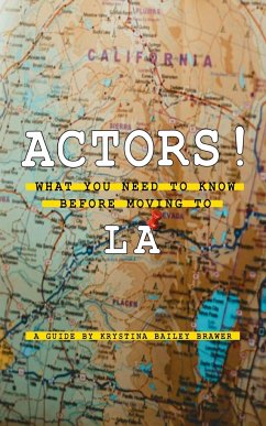 Actors! What You Need to Know Before Moving to LA - Bailey Brawer, Krystina