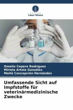 Umfassende Sicht auf Impfstoffe für veterinärmedizinische Zwecke - Cepero Rodriguez, Omelio;Artola González, Miriela;Concepción Hernández, Maite