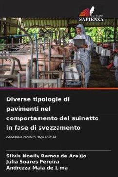 Diverse tipologie di pavimenti nel comportamento del suinetto in fase di svezzamento - Ramos de Araújo, Silvia Noelly;Pereira, Júlia Soares;de Lima, Andrezza Maia