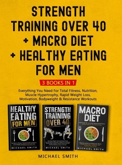 Strength Training Over 40 + MACRO DIET + Healthy Eating For Men - Smith, Michael