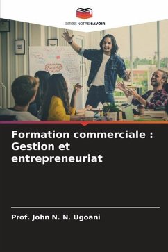 Formation commerciale : Gestion et entrepreneuriat - N. N. Ugoani, Prof. John