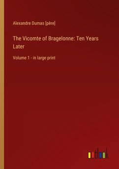 The Vicomte of Bragelonne: Ten Years Later