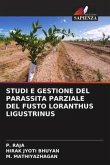 STUDI E GESTIONE DEL PARASSITA PARZIALE DEL FUSTO LORANTHUS LIGUSTRINUS