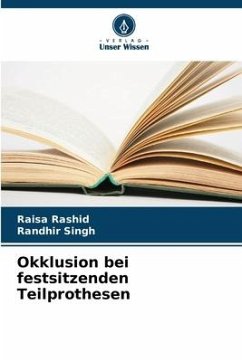 Okklusion bei festsitzenden Teilprothesen - Rashid, Raisa;Singh, Randhir