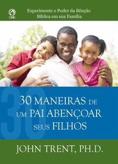 Cover 30 Maneiras de um Pai Abençoar seus Filhos (eBook, ePUB)