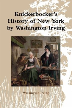 Knickerbocker's History of New York by Washington Irving - Irving, Washington