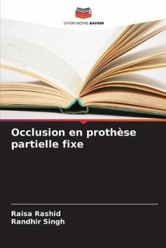 Occlusion en prothèse partielle fixe - Rashid, Raisa;Singh, Randhir