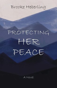 Protecting Her Peace - Heberling, Brooke