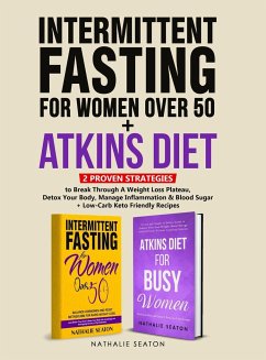 Intermittent Fasting For Women Over 50 + Atkins Diet - Seaton, Nathalie