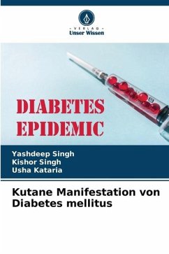 Kutane Manifestation von Diabetes mellitus - Singh, Yashdeep;Singh, Kishor;Kataria, Usha