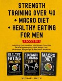 Strength Training Over 40 + MACRO DIET + Healthy Eating For Men