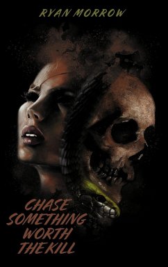 Chase Something Worth the Kill (Redux) - Morrow, Ryan