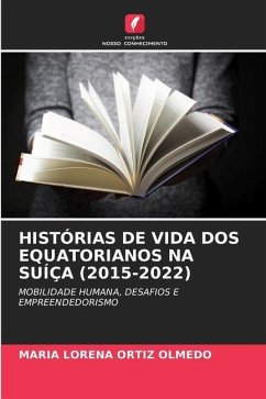 HISTÓRIAS DE VIDA DOS EQUATORIANOS NA SUÍÇA (2015-2022) - Ortiz Olmedo, María Lorena