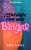¡Quédate con mis bragas! (Martineau, #2) (eBook, ePUB)