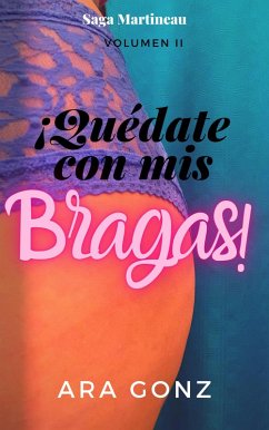 Cover ¡Quédate con mis bragas! (Martineau, #2) (eBook, ePUB)