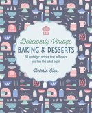 Deliciously Vintage Baking & Desserts (eBook, ePUB)