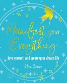 Manifest Your Everything (eBook, ePUB)