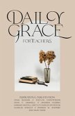 Daily Grace for Teachers (eBook, ePUB) Daily Grace for Teachers (eBook, ePUB)