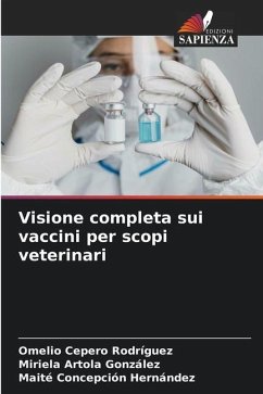 Visione completa sui vaccini per scopi veterinari - Cepero Rodriguez, Omelio;Artola González, Miriela;Concepción Hernández, Maite