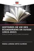 HISTOIRES DE VIE DES ÉCUADORIENS EN SUISSE (2015-2022)