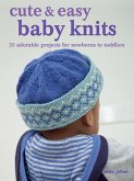 Cute & Easy Baby Knits (eBook, ePUB) Cute & Easy Baby Knits (eBook, ePUB)