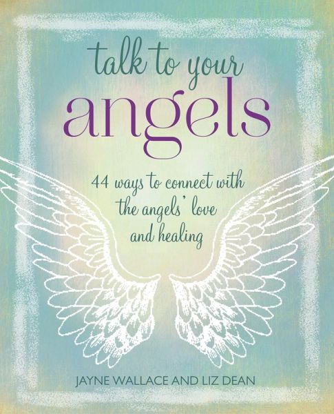 Talk to Your Angels (eBook, ePUB) Talk to Your Angels (eBook, ePUB)