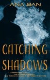 Catching Shadows (eBook, ePUB)