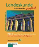 Landeskunde Deutschland digital Teil 1: Geografie, Bevölkerung, Migration. Aktualisierte Fassung 2023 (eBook, PDF)