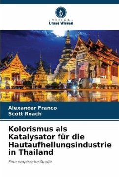 Kolorismus als Katalysator für die Hautaufhellungsindustrie in Thailand - Franco, Alexander;Roach, Scott