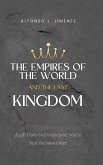 THE EMPIRES OF THE WORLD AND THE LAST KINGDOM