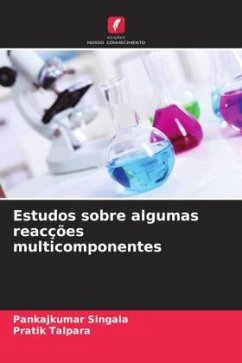 Estudos sobre algumas reacções multicomponentes - Singala, Pankajkumar;Talpara, Pratik