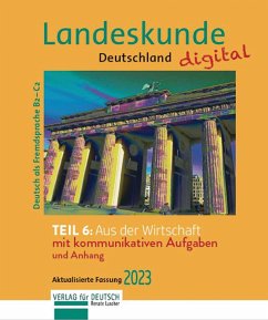 Landeskunde Deutschland digital Teil 6: Aus der Wirtschaft. Aktualisierte Fassung 2023 (eBook, PDF) - Luscher, Renate